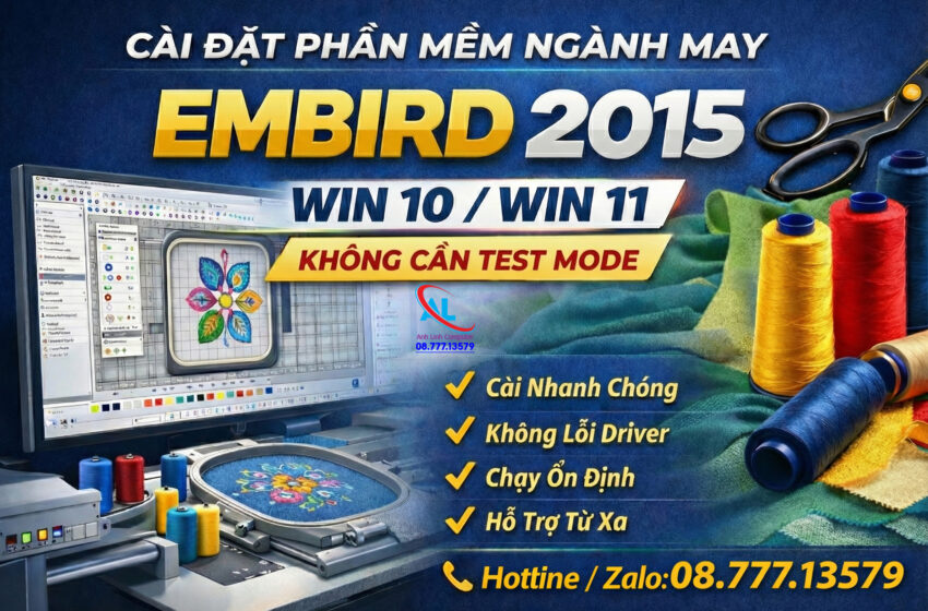  🧵 Dịch Vụ Cài Đặt Embird 2015 Ngành May Mặc – Chạy Ổn Định Win 10 / Win 11 (Không Cần Test Mode)