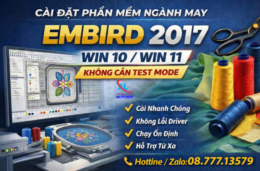  🧵 Dịch Vụ Cài Đặt Embird 2017 Ngành May Mặc – Chạy Ổn Định Win 10 / Win 11 (Không Cần Test Mode)
